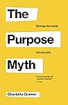 The Purpose Myth:...