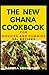 The New Ghana Cookbook For ...