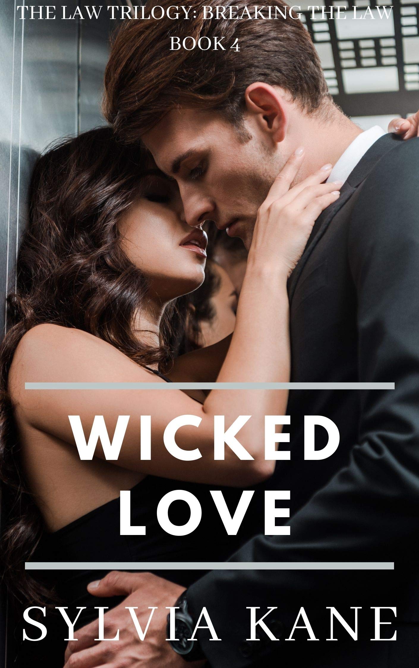 Wicked Love (The Law Trilogy: Breaking the Law Book 4)