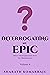 Interrogating an Epic: Ofte...