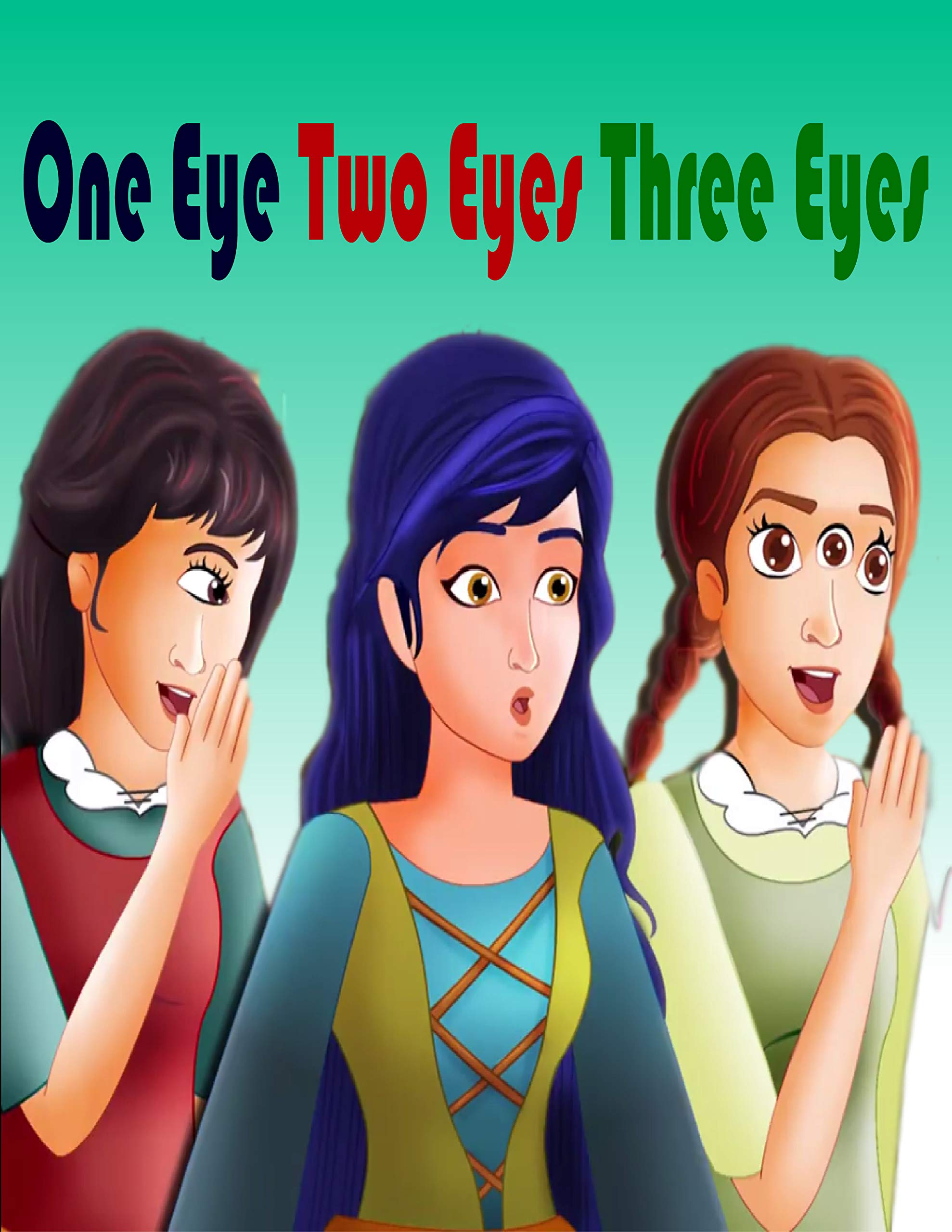 One Eye Two Eyes And Three Eyes: English Cartoon | Moral Stories For Kids | Classic Stories (Kindle Edition)
