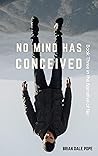 No Mind Has Conce...