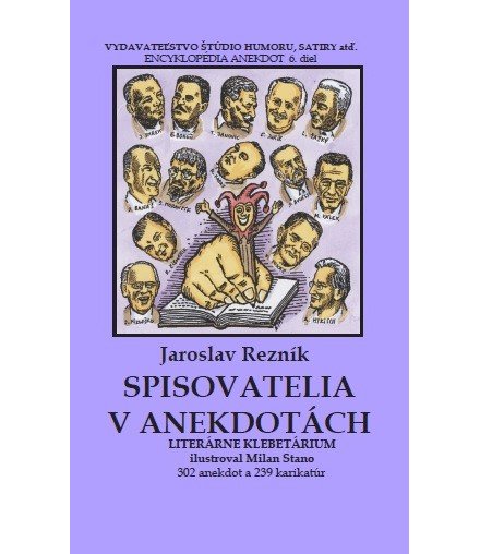 Spisovatelia v anekdotách. Literárne klebetárium