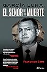 García Luna: El s...