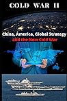 Cold War II? China, America, Global Strategy, and the New Col... by Eric Engle