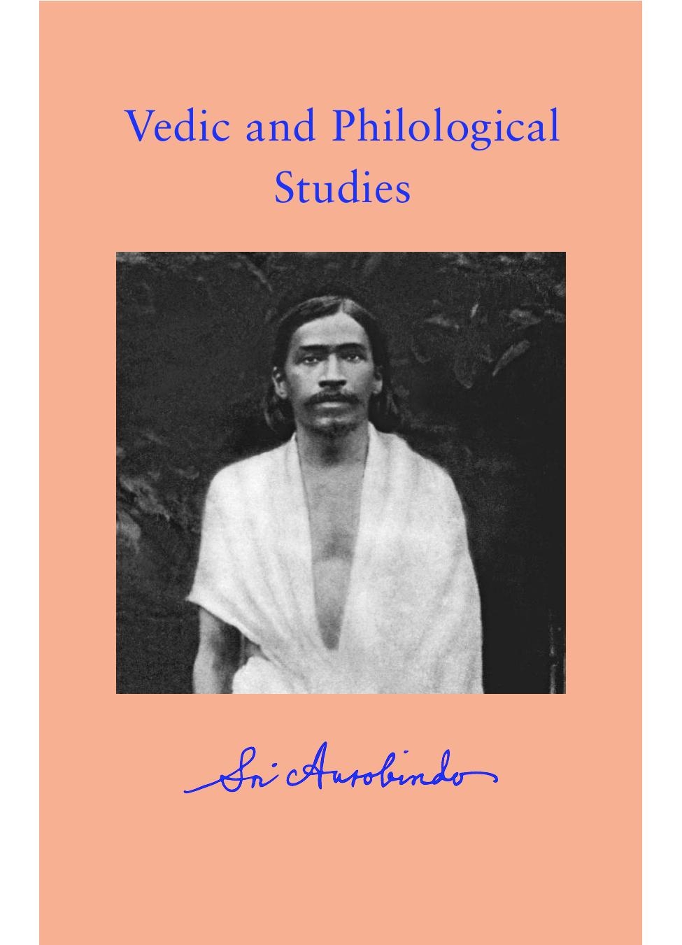 Vedic and Philological Studies (Complete Works of Sri Aurobindo, Volume 14)