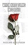 When Hate Turns Into Love