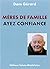 Mères de famille, ayez confiance by Dom Gérard