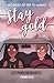Stay Gold. No dejes de ser ...