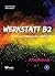 Werkstatt B2 - Arbeitsbuch:...
