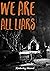 We Are All Liars