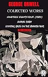 George Orwell. Collected works (Illustrated): Nineteen Eighty-Four (1984), Animal Farm, Looking back on the Spanish War