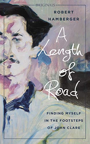A Length of Road: Finding Myself in the Footsteps of John Clare