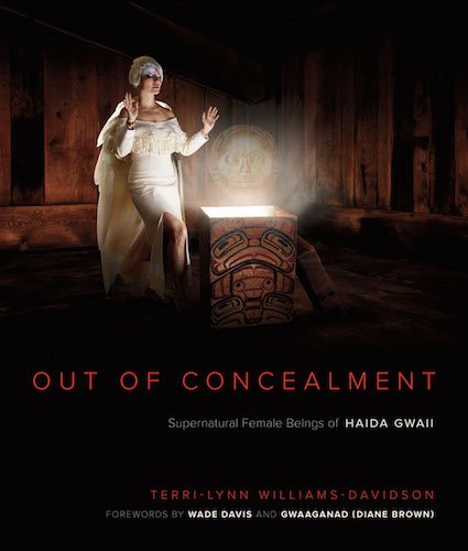 Out of Concealment: Supernatural Female Beings of Haida Gwaii (Paperback)