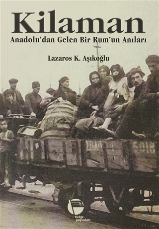 Kilaman: Anadolu'dan Gelen Bir Rum'un Anıları (Paperback)