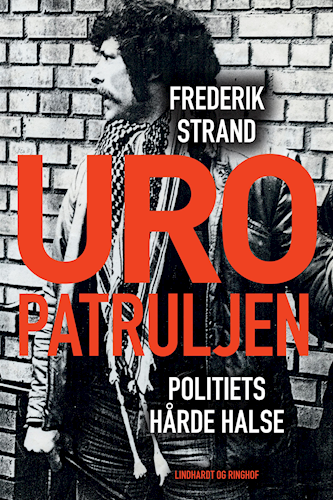 Uropatruljen: politiets hårde halse (ebook)