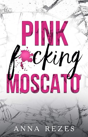Pink f*cking Moscato