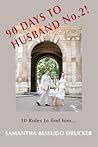 90 Days To Husband No. 2 by Samantha Bessudo Drucker