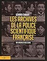 Les Archives de la police scientifique Française (French Edition)