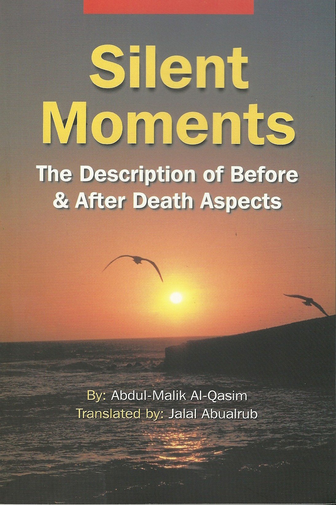Silent Moments The Description of Before & After Death Aspects By Abdul-Malik Al-Qasim (Paperback)