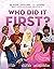 Who Did It First? 50 Icons, Luminaries, and Legends Who Revol... by Megan Reid