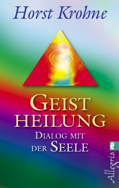 Geistheilung - Dialog mit der Seele (Paperback)