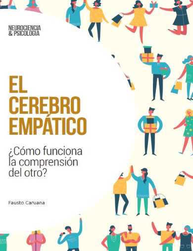 El Cerebro Empático - ¿Cómo funciona la comprensión del otro?
