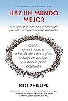 Haz Un Mundo Mejor: una guía práctica para el liderazgo y el éxito en la procuración de fondos (la Serie Sociedad Civil nº 1) (Spanish Edition)