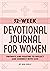 52-Week Devotional Journal for Women: Prompts and Prayers to Reflect and Connect with God