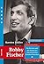 Bobby Fischer: Die Karriere...