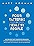 Four Patterns of Healthy People: How to Grow Past Your Rooted Behaviors, Discover a Deeper Connection with Others, and Reach Your Full Potential in Life and Business