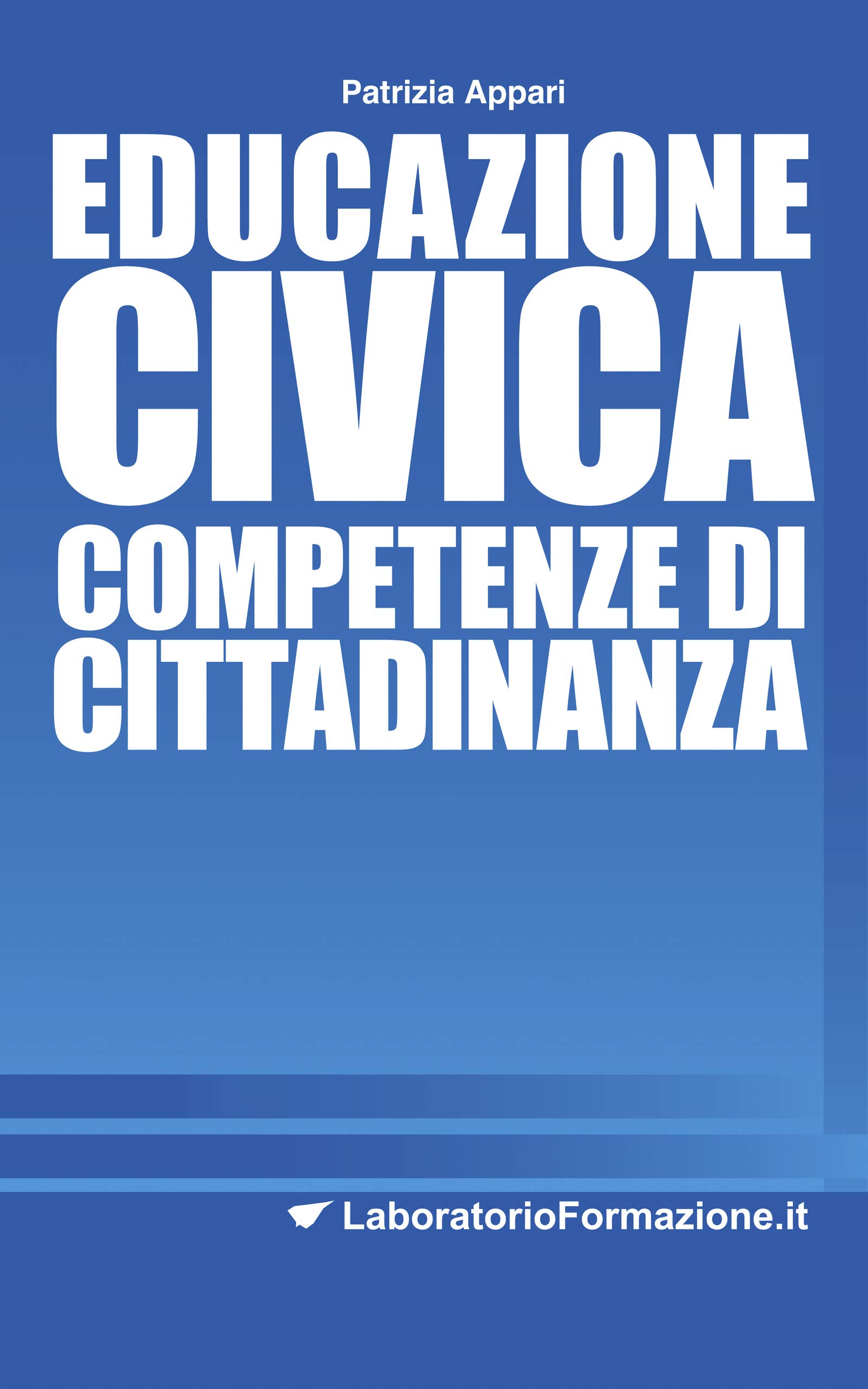 Educazione civica - Competenze di cittadinanza (Laboratorio Formazione Vol. 6) (Italian Edition)