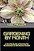 Gardening by Month by Lee Miller