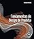 Fundamentos de Design de Produto (Portuguese Edition)