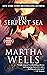 The Serpent Sea (The Books of the Raksura, #2)