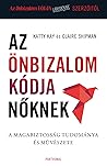 Az ​önbizalom kódja nőknek by Claire Shipman