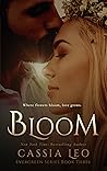 Bloom by Cassia Leo