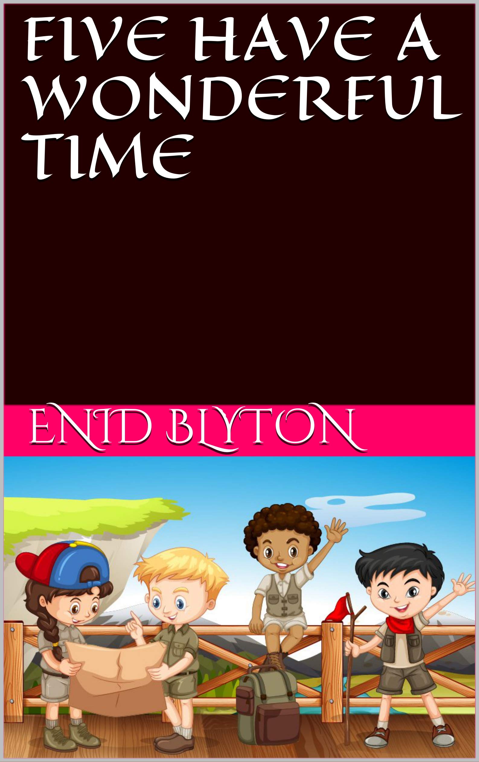 FIVE HAVE A WONDERFUL TIME