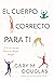El Cuerpo Correcto Para Ti (Spanish Edition)