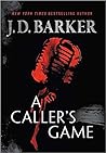 A Caller's Game by J.D. Barker A Caller's Game by J.D. Barker