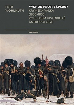 Východ proti Západu?: Krymská válka (1853-1856) pohledem historické antropologie