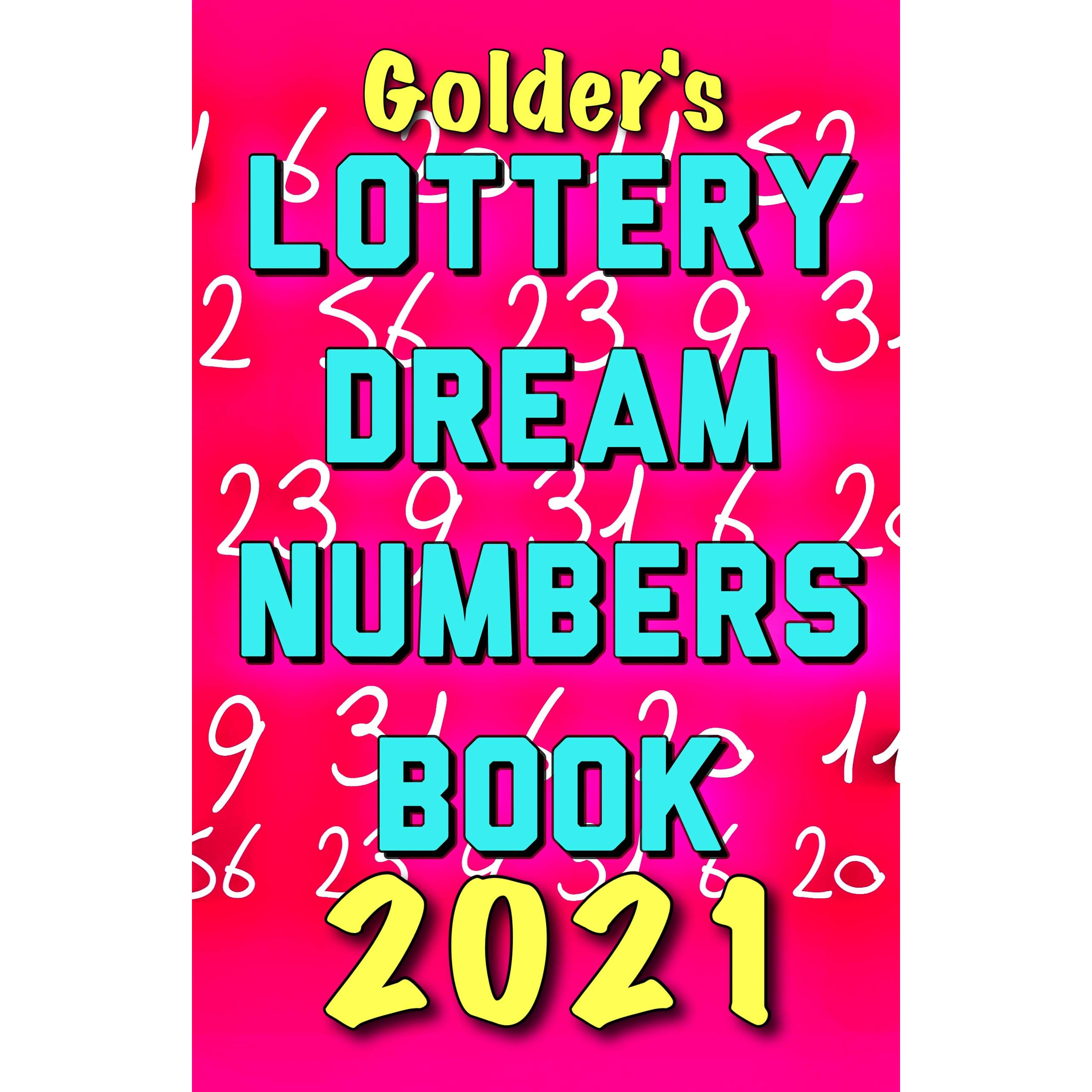 21 Lottery Numbers Dream Book Code Your Dreams Into Lotto Numbers You Can Use By Dr Golder