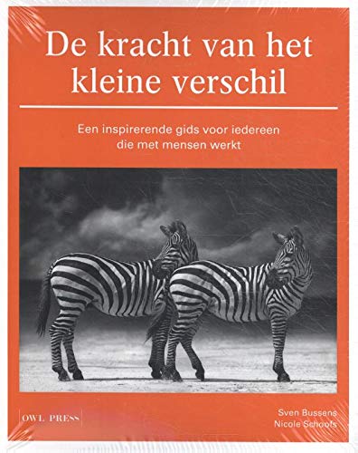 De kracht van het kleine verschil: een inspirerende gids voor iedereen die met mensen werkt. (Paperback)