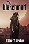 The Watchman by Arthur T. Bradley