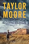 Down Range by Taylor    Moore