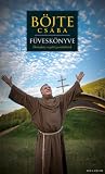 Böjte Csaba füveskönyve - Örömhöz segítő gondolatok