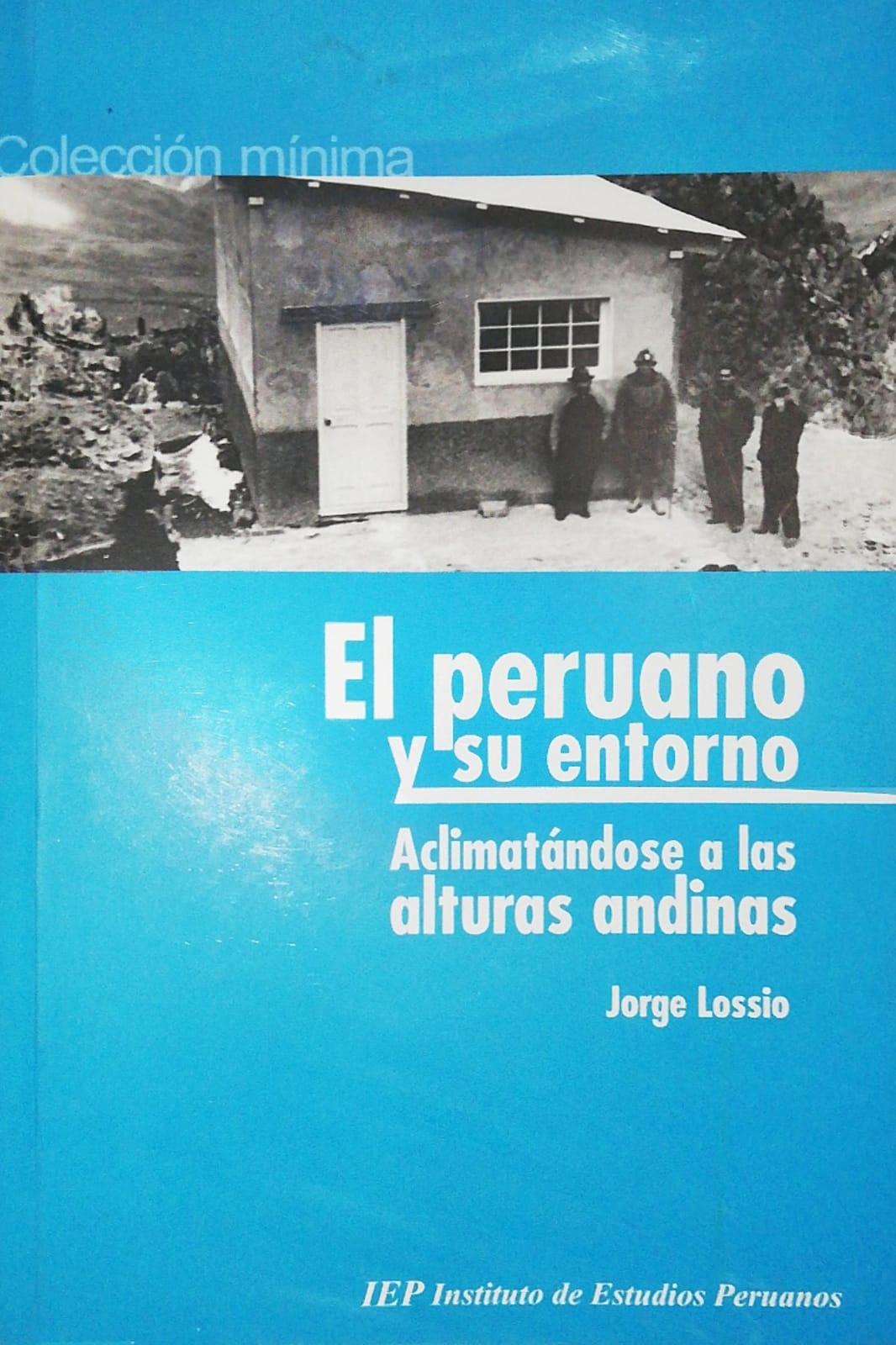 El peruano y su entorno. Aclimatándose a las alturas andinas (Paperback)