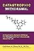 Catastrophic Withdrawal: An Insomniac's Attempt to Withdraw from Seroquel and How It Dramatically Altered Her Life