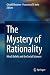 The Mystery of Rationality:...