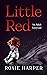 Little Red (Lowdown and Dir...